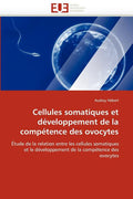 Cellules Somatiques Et Développement de la Compétence Des Ovocytes G814